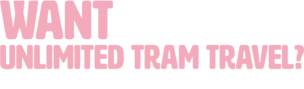 Want £200 Off Unlimited Tram Travel? (We Thought you might)